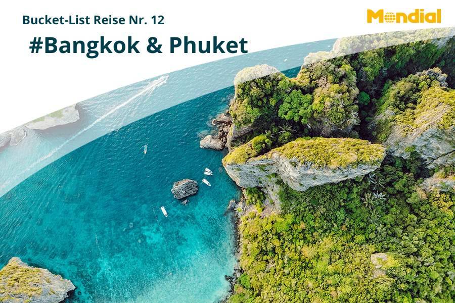 Bucket-List Idee #12 – Bangkok und Phuket: Thailand authentisch spüren und erleben